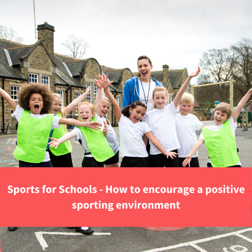 a teacher and students doing pe on the playground in bibs, text reads "sports for schools - how to encourage a positive sporting environment"