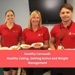members of healthy cornwall staff smiling at camera and holding food on plates, text reads "Healthy Cornwall - healthy eating, getting active and weight managment"
