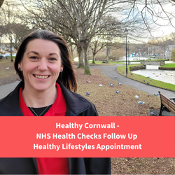healthy cornwall staff member smiling, text reads "Healthy cornwall - nhs health checks follow up healthy lifestyles appointment"