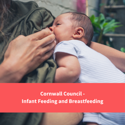woman breastfeeding her baby, text reads "Cornwall Council - Infant feeding and Breastfeeding"