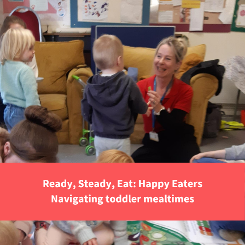 a healthy cornwall staff member smiling and playing with a toddler, text reads "Ready Steady Eat - happy eaters, navigating toddler mealtimes"