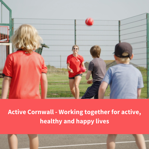 children playing ball games with an instructor, text reads "active cornwall - working together for active healthy and happy lives"
