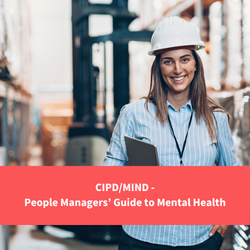 person stood in a warehouse smiling with clipboard, text reads "CIPD/MIND - people managers guide to mental health"