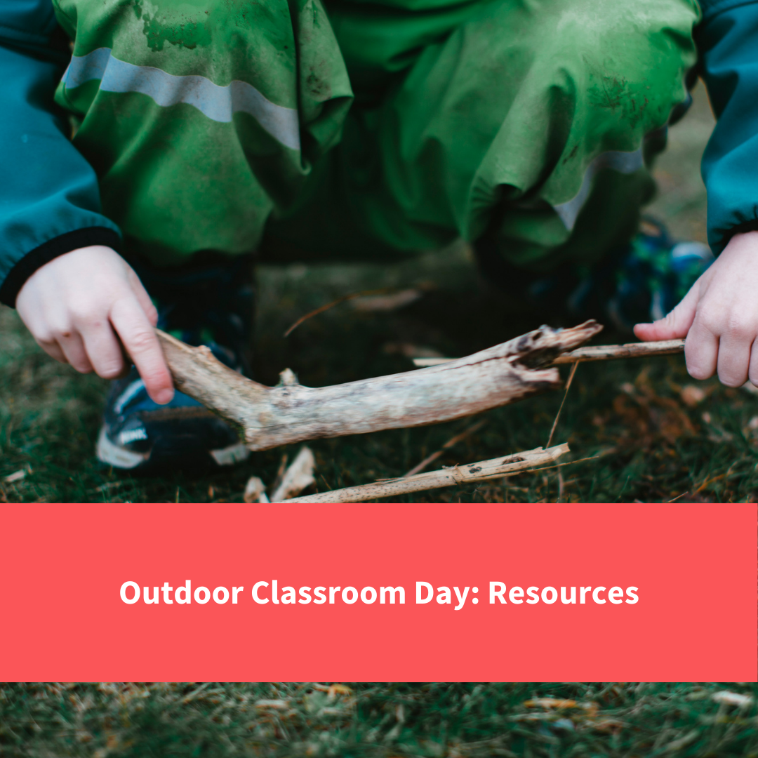 child building something with sticks, text reads "outdoor classroom day, resources"