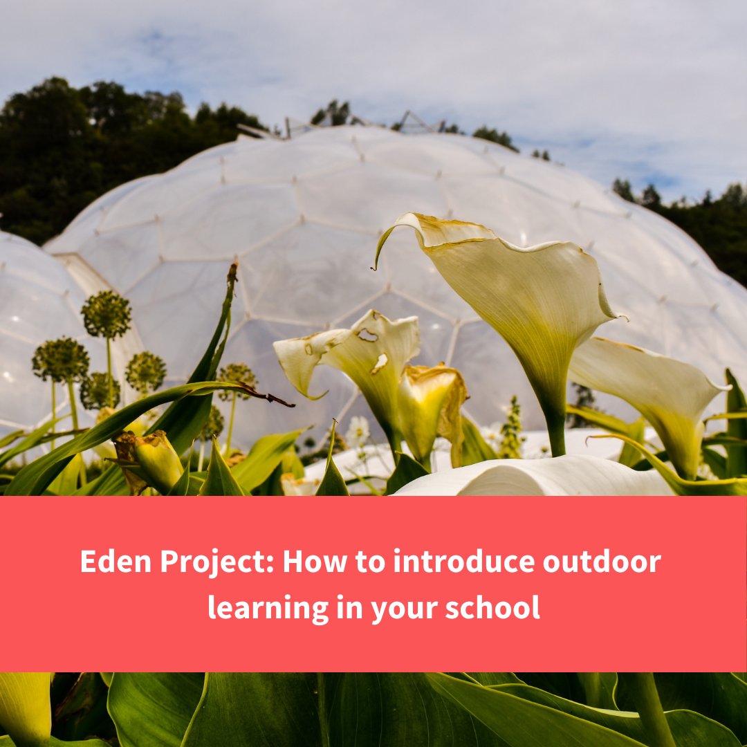 eden project biomes, text reads "eden project, how to introduce outdoor learning"