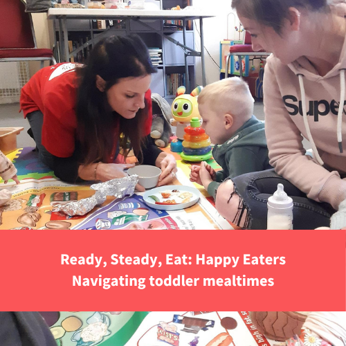  healthy cornwall staff member showing food to a toddler, text reads "ready, steady, eat: happy eaters, navigating toddler mealtimes"