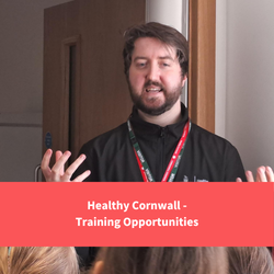 healthy cornwall staff member delivering workshop, text reads "Healthy Cornwall - Training Opportunities"