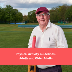 an older man stands with a cricket bat, text reads "physical activity guidelines"