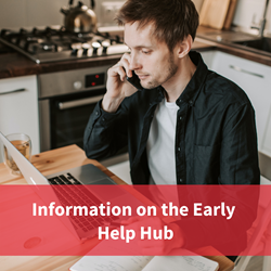 image of a man sat down using laptop and speaking to someone on the phone, text reads 'find information on the early help hub'