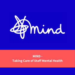 mind logo, text reads "mind - taking care of staff mental health"