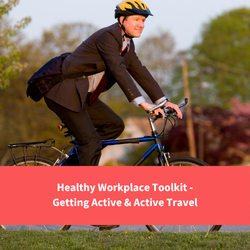 man in suit riding bike, text reads "Healthy Workplace Toolkit - Getting Active and Active Travel"