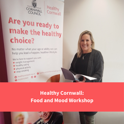 image of healthy cornwall trainer smiling at camera, text reads "Healthy Cornwall - Food and Mood workshop"