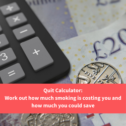 a calculator and money, text reads "Quit calculator:work out how much smoking is costing you and how much you can save"