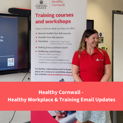 healthy cornwall training team member stands smiling at participants, text reads "Healthy cornwall - healthy workplace and training email updates"