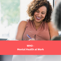 a woman smiling and writing at work, text reads "WHO - Mental Health at Work"