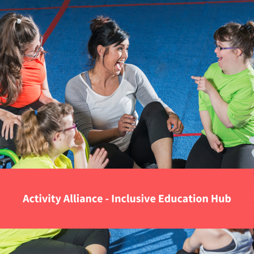 a pe teacher sitting with children with learning disabilities, text reads "activity alliance - inclusive education hub"